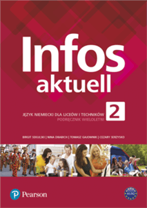 Infos Aktuell 2 Język niemiecki Podręcznik + kod (Interaktywny podręcznik i zeszyt ćwiczeń) - Praca zbiorowa