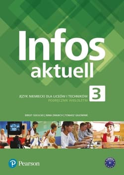 Infos aktuell 3 Podręcznik + kod Liceum technikum - Gajownik Tomasz, Drabich Nina, Sekulski Birgit