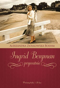 Ingrid Bergman prywatnie - ebook - Aleksandra Ziółkowska-Boehm