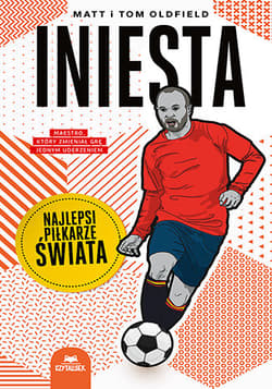 Iniesta. Najlepsi piłkarze świata - Oldfield Matt, Oldfield Tom