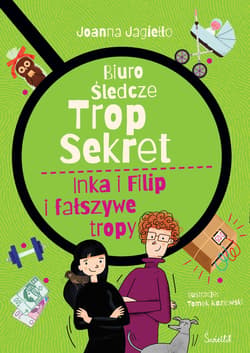 Inka i Filip i fałszywe tropy. Biuro śledcze Trop Sekret. Tom 3 - ebook - Joanna Jagiełło