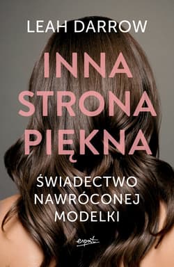 Inna strona piękna Świadectwo nawróconej modelki