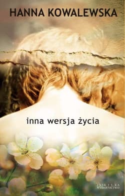 Inna wersja życia - Hanna Kowalewska