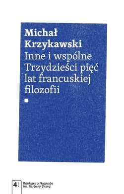 Inne i wspólne Trzydzieści pięć lat francuskiej filozofii