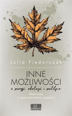 Inne możliwości Rozmowy z amerykańskimi poetami - Julia Fiedorczuk