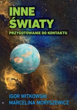 Inne światy. Przygotowanie do kontaktu - Igor Witkowski
