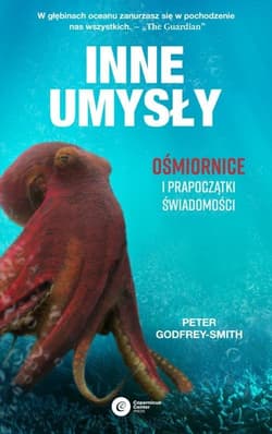 Inne umysły Ośmiornice i prapoczątki świadomości - Peter Godfrey-Smith