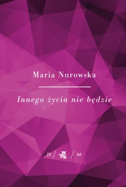 Innego życia nie będzie - Maria Nurowska
