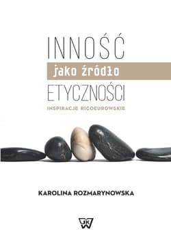 Inność jako źródło etyczności Inspiracje Ricoeurowskie