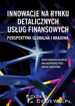 Innowacje na rynku detalicznych usług finansowych Perspektywa globalna i krajowa - Mateusz Mierzejewski
