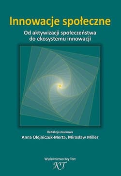Innowacje społeczne Od aktywizacji społeczeństwa do ekosystemu innowacji