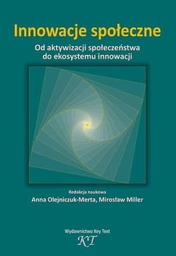 Innowacje społeczne Od aktywizacji społeczeństwa do ekosystemu innowacji
