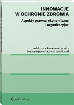 Innowacje w ochronie zdrowia - Ewelina Nojszewska, Sebastian Sik, Irena Lipowicz