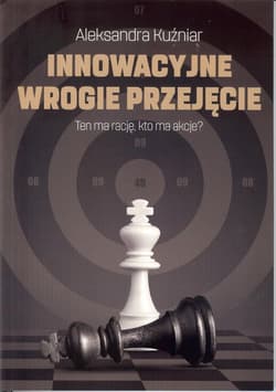 Innowacyjne wrogie przejęcie  Ten ma rację, kto ma akcje?