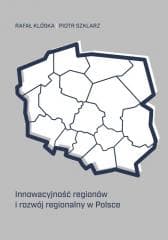 Innowacyjność regionów i rozwój regionalny... - Klóska Rafał, Piotr Szklarz