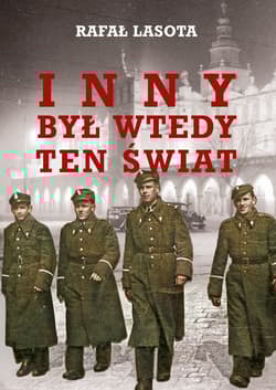 Inny był wtedy ten świat - Rafał Lasota