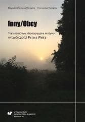 Inny/Obcy. Transnarodowe i transgresyjne motywy... - Przemysław Pieniążek, Magdalena Kempna-Pieniążek