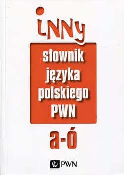 Inny słownik języka polskiego PWN - Opracowanie Zbiorowe