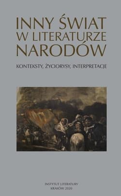 Inny świat w literaturze narodów Konteksty, życiorysy, interpretacje - Opracowanie Zbiorowe