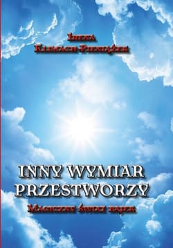 Inny wymiar przestworzy Magiczny świat bajek - Irena Pieniążek-Klimach