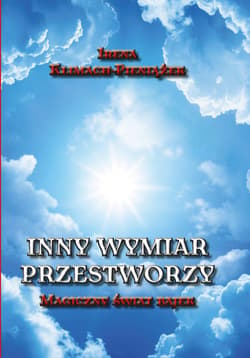 Inny wymiar przestworzy Magiczny świat bajek - Irena Pieniążek-Klimach