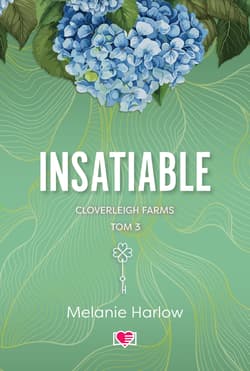 Insatiable. Cloverleigh Farms. Tom 3 - Melanie Harlow