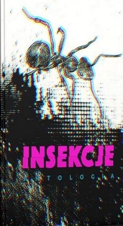 Insekcje. Antologia - red. Marta Sobiecka
