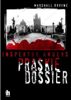 Inspektor Andreas. Praskie dossier - Marshall Browne