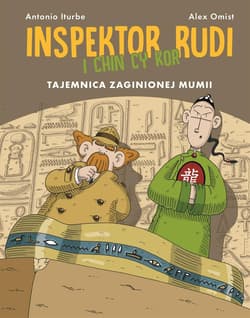 Inspektor Rudi i Chin Cy Kor Tajemnica zaginionej mumii - Antonio Iturbe
