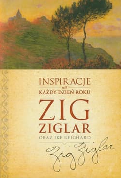 Inspiracje na każdy dzień roku - Zig Ziglar, Reighard Ike