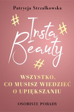Galeria - zdjęcie nr. 2 - Insta Beauty Wszystko co musisz wiedzieć o upiększaniu