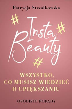 Galeria - zdjęcie nr. 1 - Insta Beauty Wszystko co musisz wiedzieć o upiększaniu