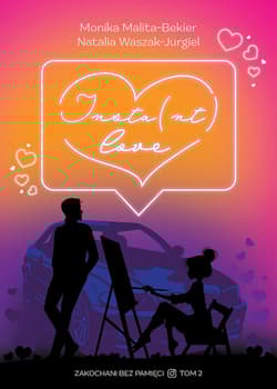 Insta(nt) love. Zakochani bez pamięci. Tom 2 - Monika Malita-Bekier, Natalia Waszak-Jurgiel