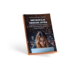 Instrukcja Obsługi Jutra. Jak budować skuteczne... - Katarzyna Maciejko-Zielińska