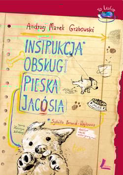 Instrukcja obsługi pieska Jacósia - Andrzej Marek  Grabowski