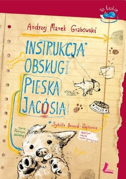 Instrukcja obsługi pieska Jacósia - Andrzej Marek  Grabowski