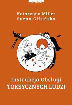 Galeria - zdjęcie nr. 1 - Instrukcja obsługi toksycznych ludzi