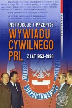 Instrukcje i przepisy wywiadu cywilnego PRL z lat 1953-1990 - Bagieński Witold