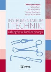 Instrumentarium i techniki zabiegów.. - Dyszy Sabina, Tomasz Hrapkowicz,  Kotomska Marta