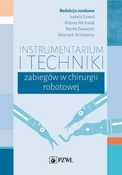 Instrumentarium i techniki zabiegów w chirurgii... - Praca zbiorowa