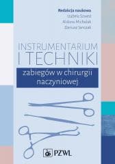 Instrumentarium i techniki zabiegów w chirurgii.. -  Szwed Izabela,  Michalak Aldona, Dariusz Janczak