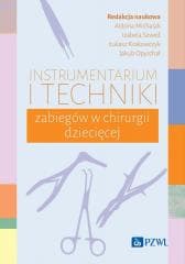 Instrumentarium i techniki zabiegów w chirurgii... - Praca zbiorowa