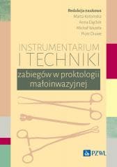Instrumentarium i techniki zabiegów w proktologii - Praca zbiorowa