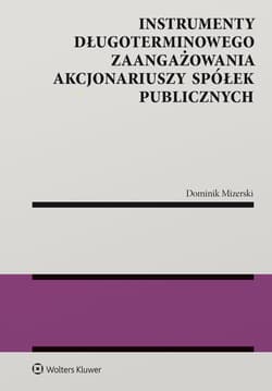 Instrumenty długoterminowego zaangażowania akcjonariuszy spółek publicznych - Dominik Mizerski
