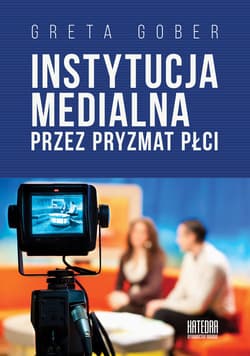 Instytucja medialna przez pryzmat płci - Greta Gober