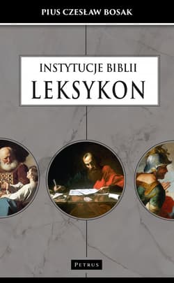Instytucje biblii. Leksykon - Czesław Bosak