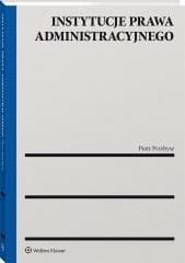 Instytucje prawa administracyjnego - Piotr Przybysz