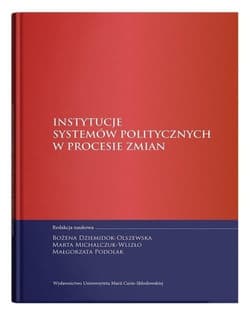 Instytucje systemów politycznych w procesie zmian - Praca zbiorowa