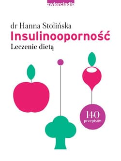 Insulinooporność Leczenie dietą - Hanna Stolińska-Fiedorowicz