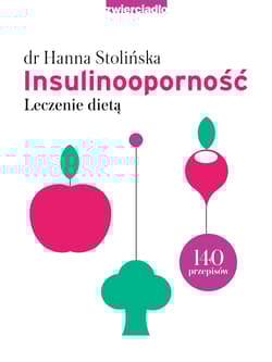 Insulinooporność Leczenie dietą - Hanna Stolińska-Fiedorowicz